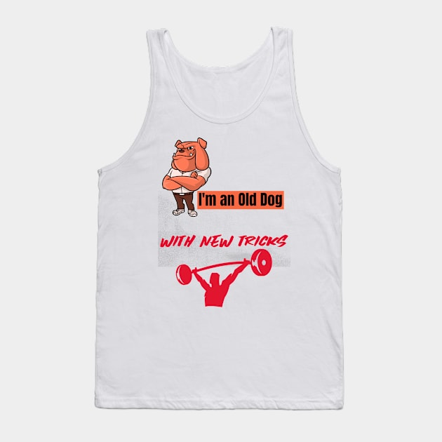 I'm an old dog with new tricks Tank Top by DiMarksales